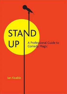 Ian Keable - Stand Up - A Professional Guide To Comedy Magic