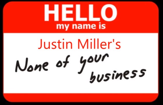None of Your Business by Justin Miller