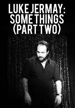 Luke Jermay: Some Things (Part Two)