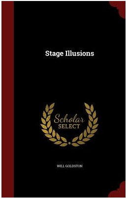 Stage Illusions by Will Goldston