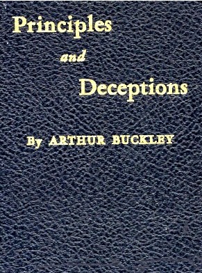 Principles and Deceptions By Arthur Buckley