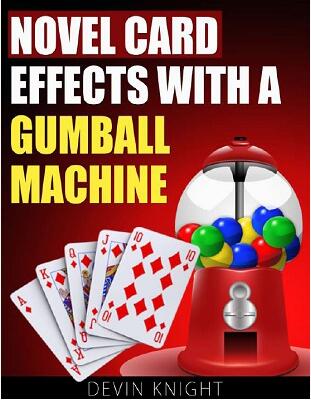 Devin Knight - Novel Effects with a Gumball Machine PDF