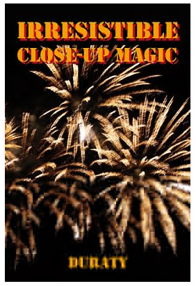 Duraty - Irresistible Close-Up Magic PDF